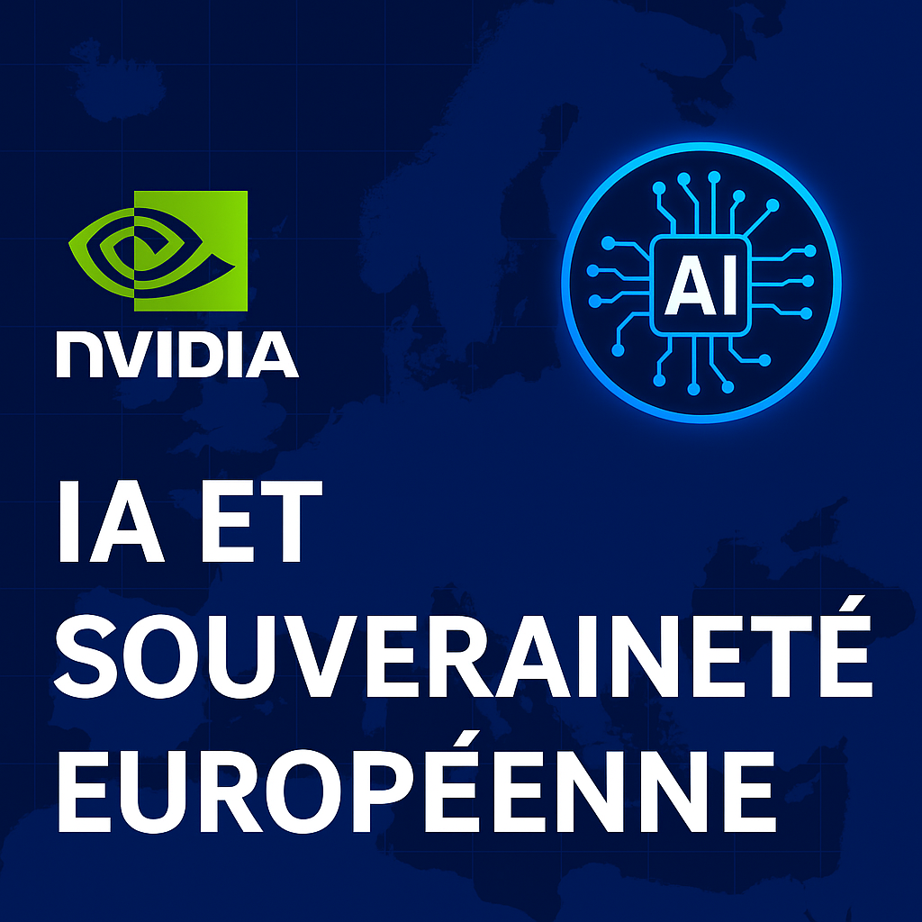 🧠 Nvidia, IA et souveraineté numérique : l’Europe à la croisée des chemins