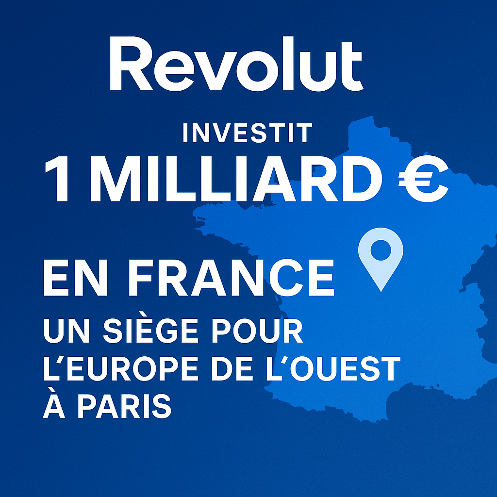 🇫🇷 Tech et souveraineté numérique : Revolut mise un milliard sur la France